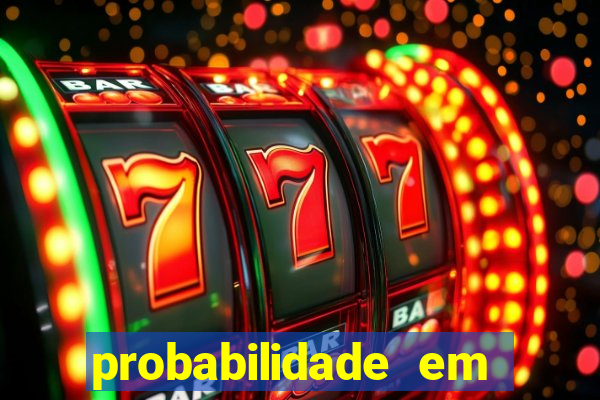 probabilidade em jogos de azar